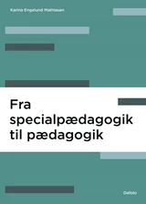 Fra specialpædagogik til pædagogik E-bog